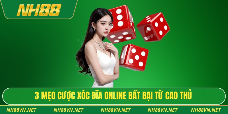 3 mẹo cược xóc đĩa online bất bại từ cao thủ