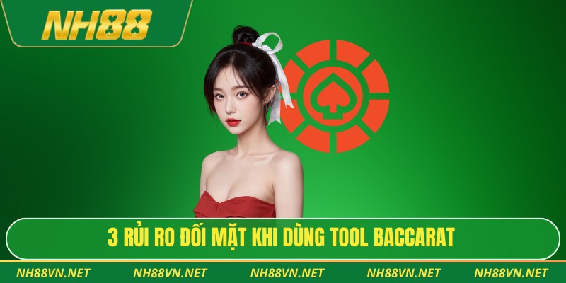 Tool Hack Baccarat – Công Cụ Dự Đoán Hay Con Dao Hai Lưỡi 4 3 rủi ro đối mặt khi dùng tool Baccarat