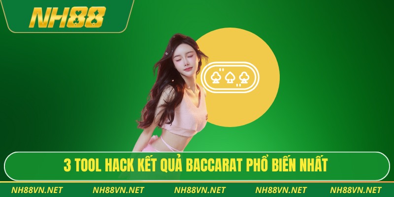 Tool Hack Baccarat – Công Cụ Dự Đoán Hay Con Dao Hai Lưỡi 3 3 tool hack kết quả baccarat phổ biến nhất