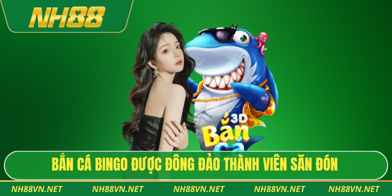 Bắn Cá Bingo: Hành Trình Săn Thưởng Cực Đã Tại NH88 2 Bắn cá Bingo được đông đảo thành viên săn đón