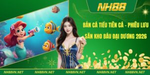 Bắn Cá Tiểu Tiên Cá