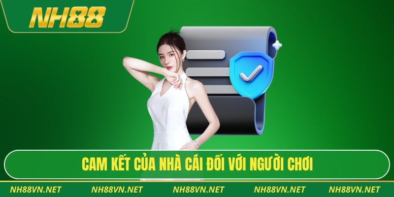 Cam kết của nhà cái đối với người chơi