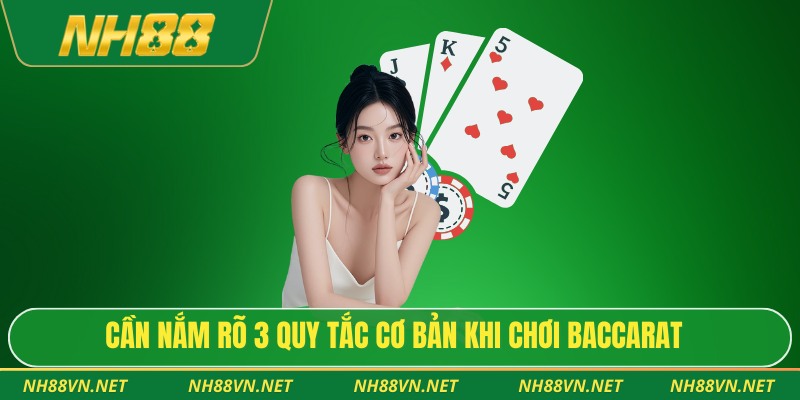 Baccarat Online: Cẩm Nang Toàn Diện Cho Người Mới Bắt Đầu 3 Cần nắm rõ 3 quy tắc cơ bản khi chơi baccarat