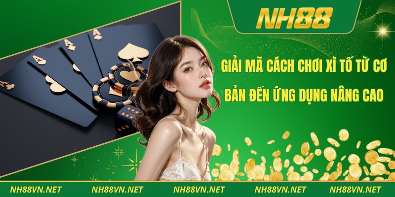 Giải Mã Cách Chơi Xì Tố Từ Cơ Bản Đến Ứng Dụng Nâng Cao 1 Xì tố