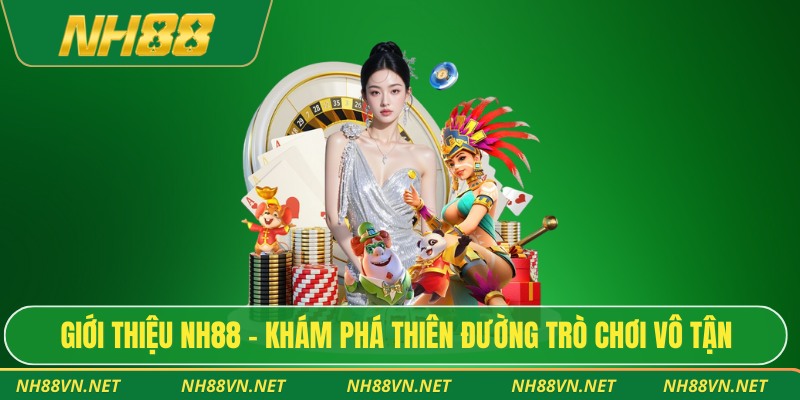 Giới Thiệu NH88 2 Giới thiệu NH88 - Khám phá thiên đường trò chơi vô tận