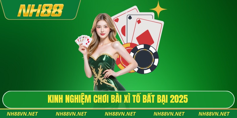 Giải Mã Cách Chơi Xì Tố Từ Cơ Bản Đến Ứng Dụng Nâng Cao 4 Kinh nghiệm chơi bài xì tố bất bại 2025