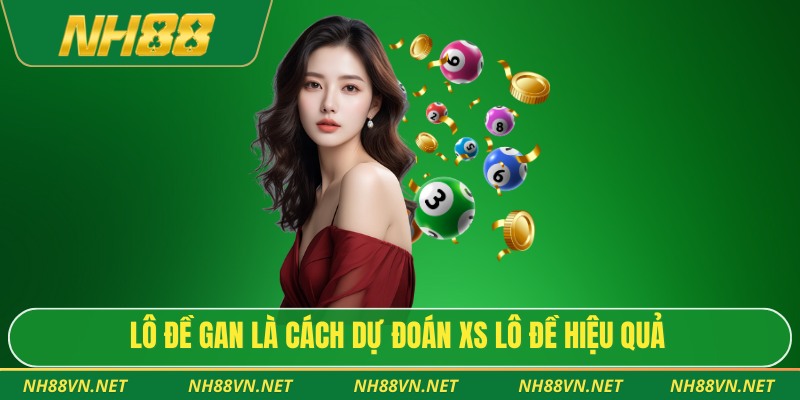 Lô Đề Gan: Cách Hiểu Đúng Về Con Số Lâu Ngày Chưa Xuất Hiện 2 Lô đề gan là cách dự đoán XS lô đề hiệu quả