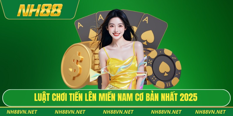 Cách chơi tiến lên miền nam dễ hiểu cho người mới bắt đầu 3 Luật chơi tiến lên miền nam cơ bản nhất 2025