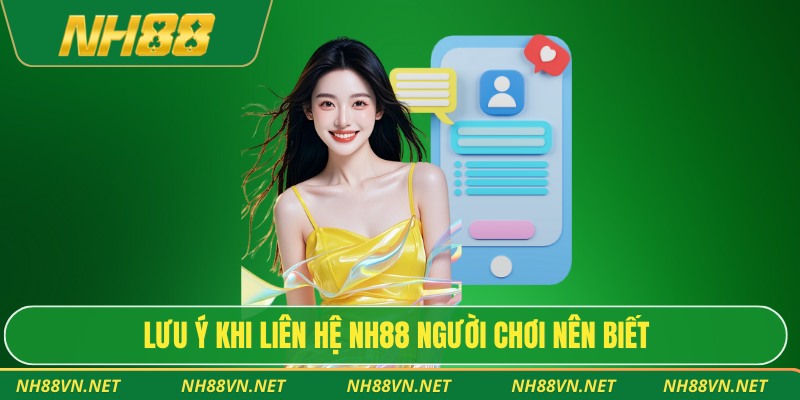 Lưu ý khi liên hệ Nh88 người chơi nên biết