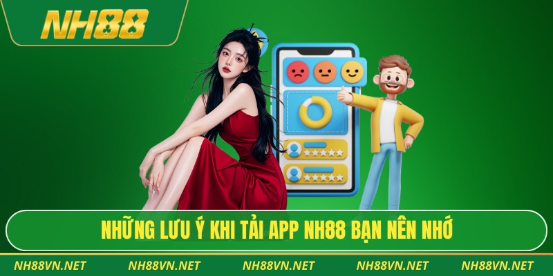Những lưu ý khi tải app NH88 bạn nên nhớ