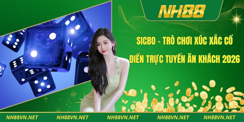 Sicbo – Trò Chơi Xúc Xắc Cổ Điển Trực Tuyến Ăn Khách 2026 1 Sicbo