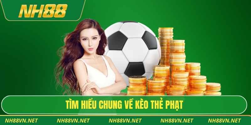 Tìm hiểu chung về kèo thẻ phạt