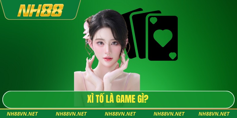 Giải Mã Cách Chơi Xì Tố Từ Cơ Bản Đến Ứng Dụng Nâng Cao 2 Xì tố là game gì?